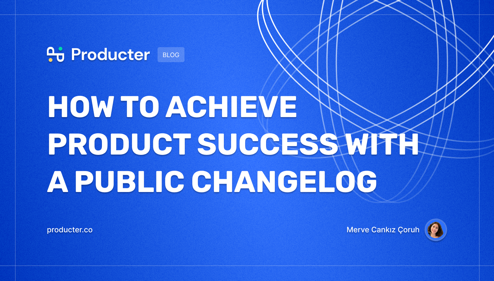 How to achieve product success with a public changelog