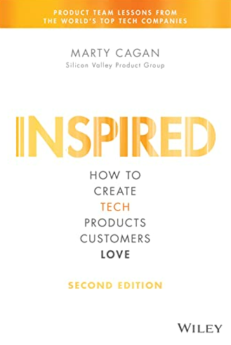 INSPIRED: HOW TO CREATE TECH PRODUCTS CUSTOMER LOVE