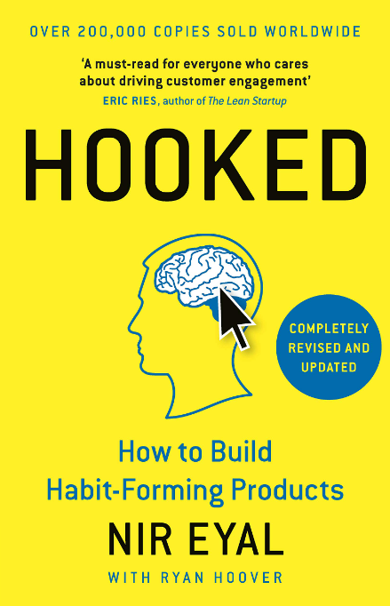 HOOKED: HOW TO BUILD HABIT-FORMING PRODUCTS