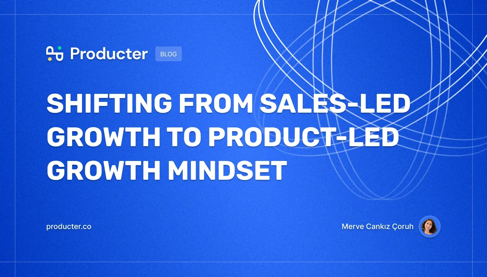 Shifting from Sales-led Growth to Product-led Growth Mindset