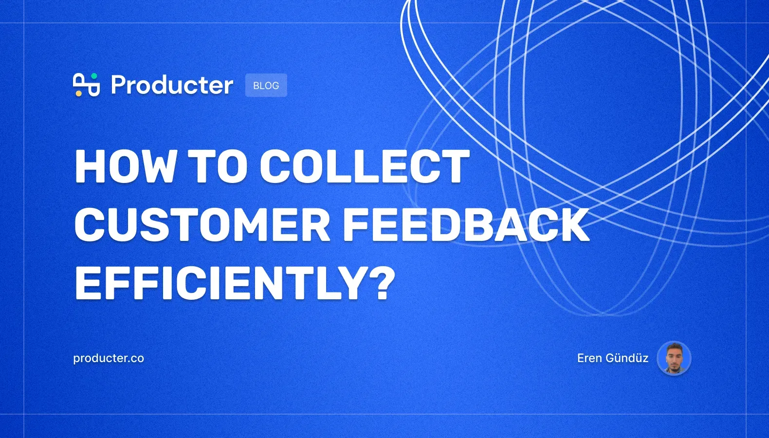 How To Collect Customer Feedback Efficiently?